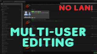 UE4 Multi User Editing Tutorial (Without Lan)