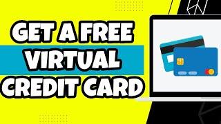 How To Get A Free Virtual Credit Card (2023)