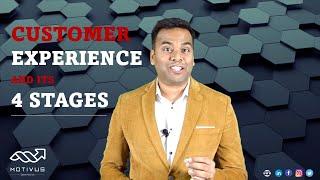 What is Customer Experience? What are the 4 stages of Customer Experience?