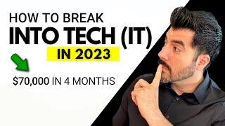 How To Start TECH (IT) Career in 2023 | New Way vs Old Way | $70,000 In Just 4 Months