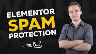 Protect Your Elementor Form Against Spam!