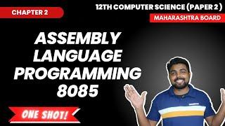 Chap. 2 Assembly Language Programming  8085 | 12th CS Part 2 | ONE SHOT