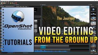 OpenShot Video Editor | Full Video Editing Tutorial From The Ground Up.