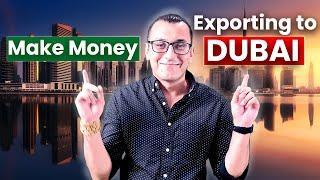 How to Make Serious Money Exporting Goods to Dubai | Dubai's Money-Making Secrets 