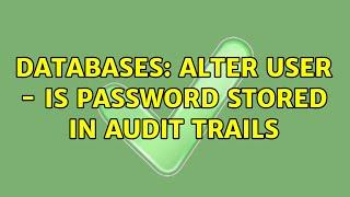 Databases: Alter user - is password stored in audit trails