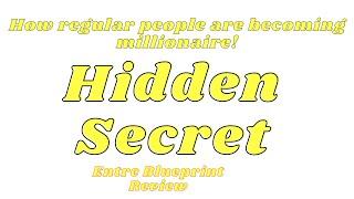 Entre Blueprint Review, Hidden Secret. How regular people are becoming Millionaire.