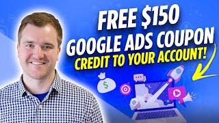 How to Get $150 in Google Ads Credit for Free & Redeem this Promotional Code in 2022