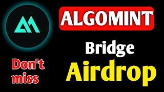 Confirmed Big Algomint Airdrop | Algomint Insensitive program more Bridge more Reward