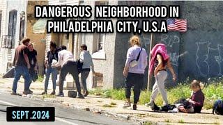 Dangerous Neighborhood In Philadelphia City, United States of America // September 2024