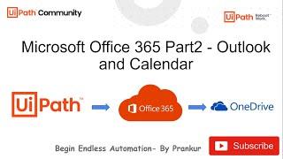 UiPath - Microsoft Office365 Part2 - Outlook and Calendar