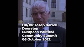 HR/VP Doorstep | Informal EU 27 Summit & Meeting within the European Political Community | 6/10/2022