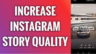 How To Increase Instagram Story Quality