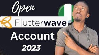 Flutterwave Tutorial 2023: How To Open A Flutterwave Account(2023 Updated)