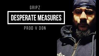 Gripz - Desperate Measures (lyric vid) Prod V Don