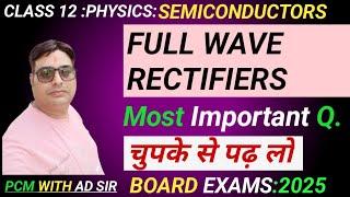 Full Wave Rectifiers (Basics, Circuit, Working& Waveforms) Explained|BOARD EXAMS 2025|#physics