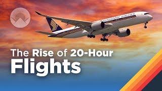 The Rise of 20-Hour Long Flights