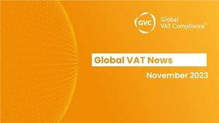 Global VAT News from GVC - November 2023