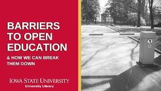 Barriers to Open Education (& How to Help Break Them Down)