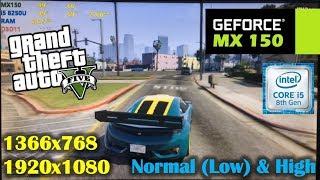 MX150 + i5 8250U | GTA 5 / V - 1366x768, 1080p - Normal (Low) & High settings!