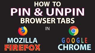 How To Pin & Unpin Tabs In Chrome & Firefox