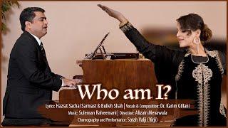 Who Am I? | Karim Gillani | Suleman Raheemani | Sarah Valji | Sachal Sarmast | Baba Bulleh Shah