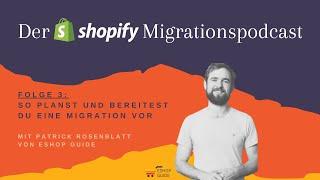 Der Shopify Migrationspodcast #3 - So planst und bereitest du eine Onlineshop-Migration vor