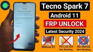 2024 - Tecno Spark 7 Android 11 Frp Bypass/Unlock - Pin Lock Sim Card Method Not Working | No PC