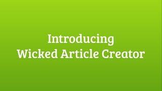 Wicked Article Creator 4.0 - Build Ultra Spun Articles Easily