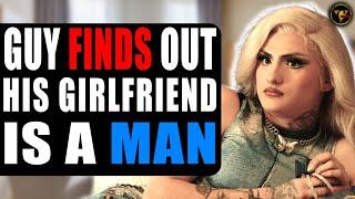 Guy FINDS Out His GIRLFRIEND Is A MAN, What Happens Next Will Shock you.