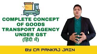 Goods Transport Agency (GTA) under GST -  Concept, Rates, Reverse Charge Mechanism, Registration