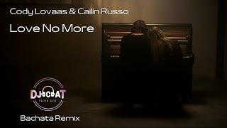 Cody Lovaas & Cailin Russo - Love No More (Bachata Remix DJ Cat)