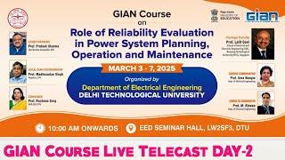 GIAN Course on Role of Reliability Evaluation in Power System Planning, Operation & Maintenance LIVE