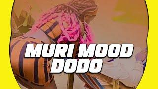 Muri Mood  by Dodo (Official Video)