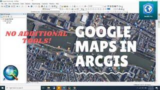 How to Add Google Maps and Imagery in ArcGIS Desktop or ArcGIS Pro Without Using Additional Tools