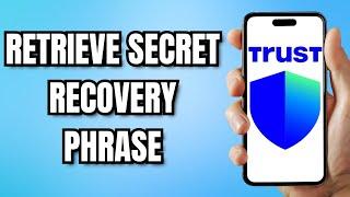 How to RETRIEVE Your SECRET RECOVERY PHRASE on TRUST WALLET