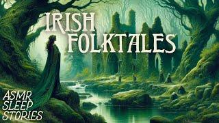 Enchanting Irish Mythology & Folktales | Cozy British ASMR | Fantasy Bedtime Stories