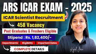 ARS ICAR EXAM-2025 || Scientist Post || Salary: Rs.1,82,400 || Freshers Eligible || Complete Details