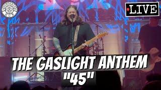 The Gaslight Anthem "45" LIVE