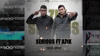 SeRiOuS ft  AziK   TeSKaRi JaMiYaT  TIK TOKGA DISS