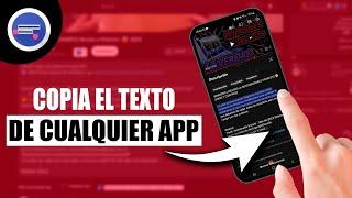  COPIA EL TEXTO de CUALQUIER APP FÁCIL Y RÁPIDO (Solución 2024)