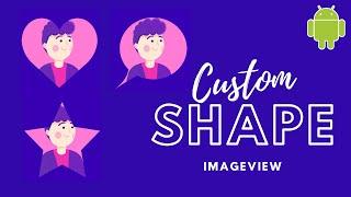 ImageView Custom Shape - Android Studio Tutorial