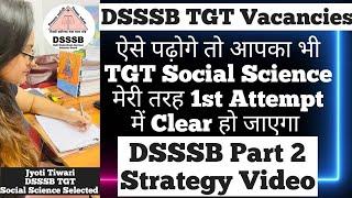 DSSSB Vacancy 2024 | DSSSB TGT SST Preparation strategy 2024| The most demanding video |Book