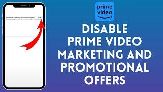 How to Disable Amazon Prime Video Marketing and Promotional Offers