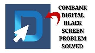 How To Solve ComBank Digital App Black Screen Problem|| Rsha26 Solutions