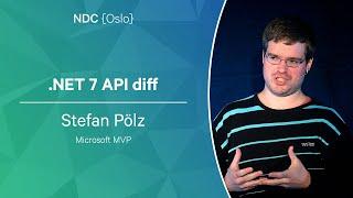 .NET 7 API diff - Stefan Pölz - NDC Oslo 2023