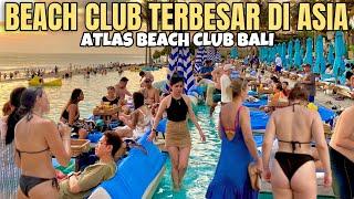 EKSKLUSIF !! ATLAS BEACH CLUB BALI | BEACH CLUB TERBESAR DI ASIA