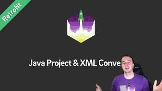 Retrofit Tutorial — Java Project & XML Converter