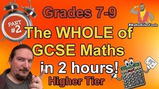 The Whole of GCSE Maths in 2 hours -  Higher Grade 7-9 Revision [EDEXCEL  / AQA  / OCR  / WJEC]