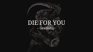 Grabbitz – Die For You