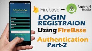 Login & Register Android App Using Firebase | Android Studio Authentication Tutorials  | Part 2/4
